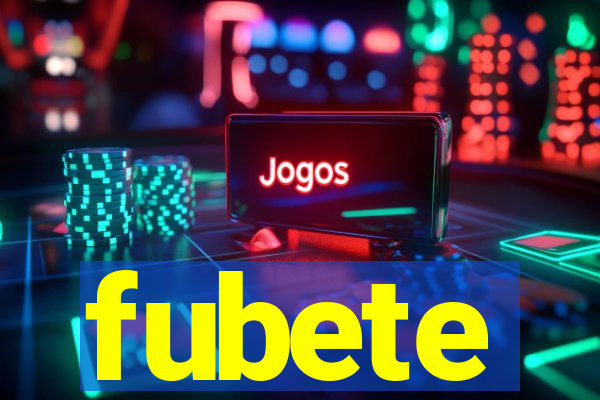 fubete