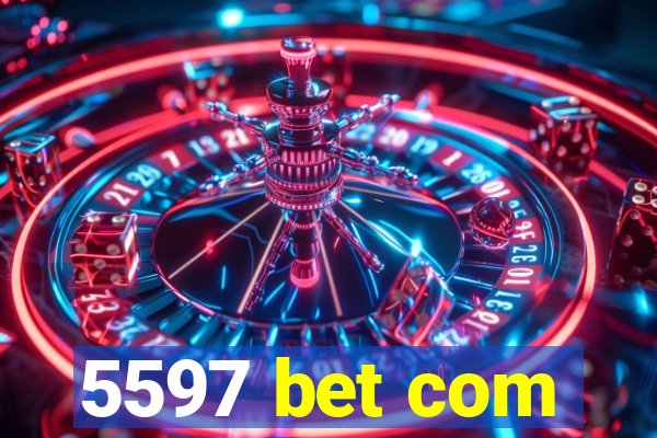 5597 bet com