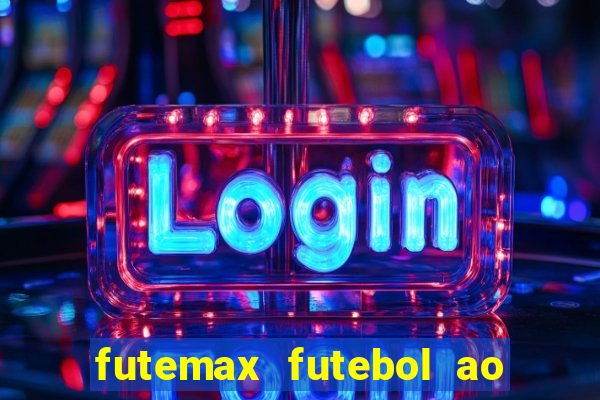 futemax futebol ao vivo hd