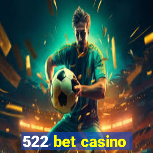 522 bet casino