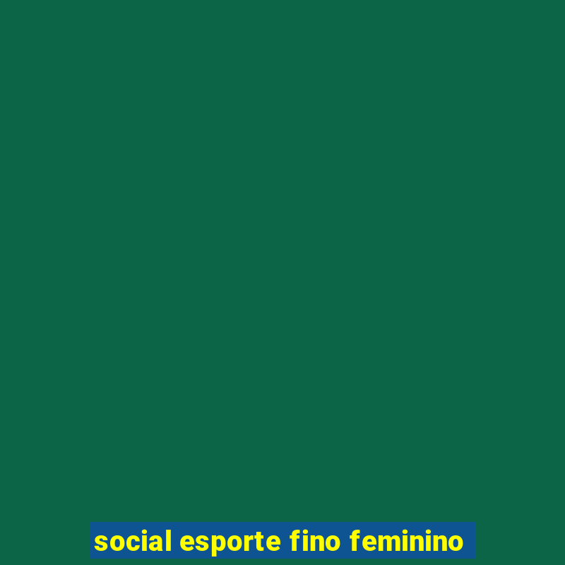 social esporte fino feminino