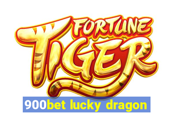 900bet lucky dragon