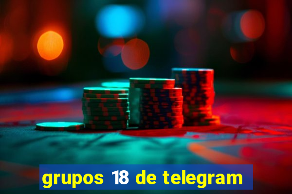 grupos 18 de telegram