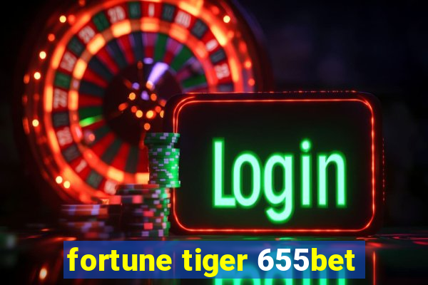 fortune tiger 655bet