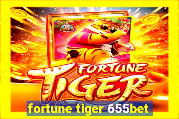 fortune tiger 655bet