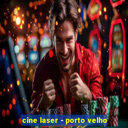 cine laser - porto velho