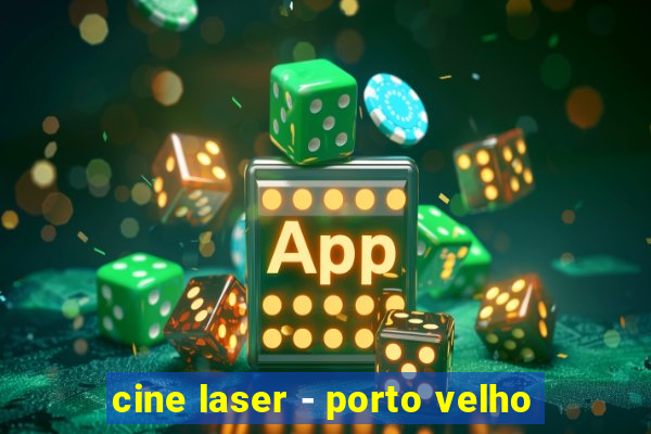 cine laser - porto velho