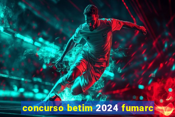 concurso betim 2024 fumarc