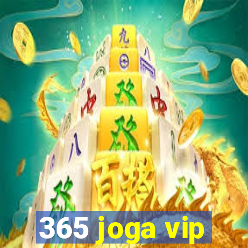 365 joga vip