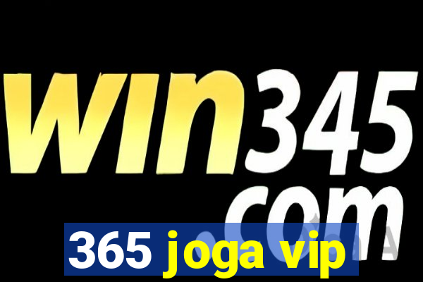 365 joga vip