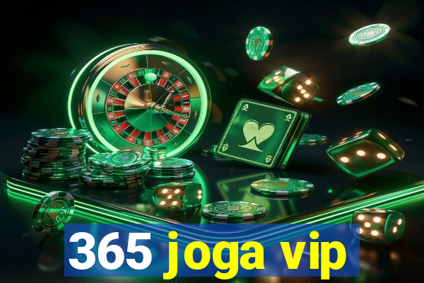 365 joga vip