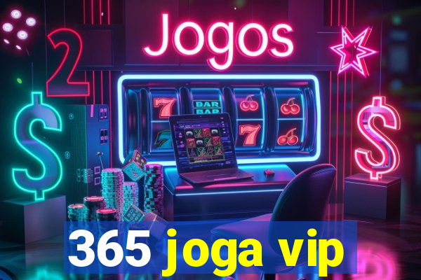 365 joga vip