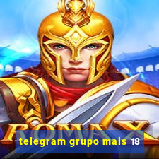 telegram grupo mais 18