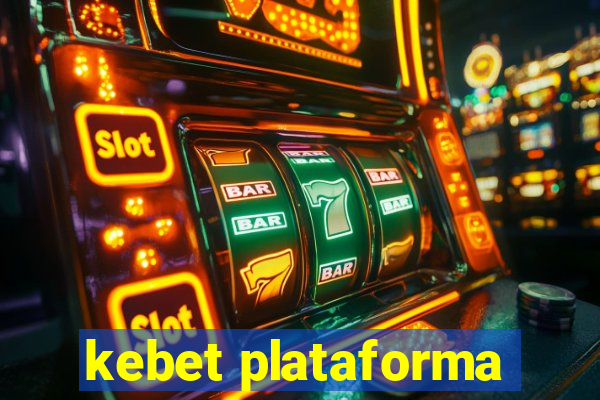 kebet plataforma