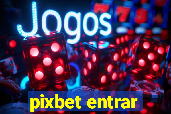 pixbet entrar