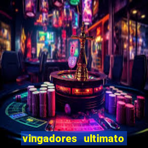 vingadores ultimato filme completo dublado online gratis