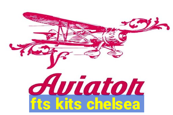 fts kits chelsea