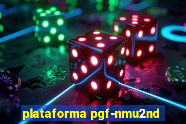 plataforma pgf-nmu2nd