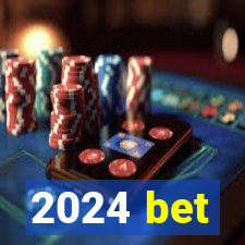 2024 bet