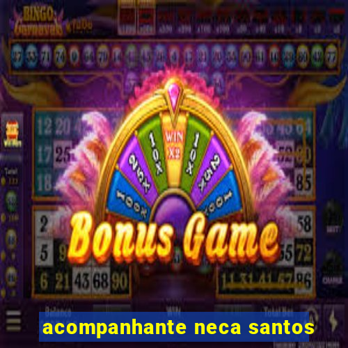 acompanhante neca santos