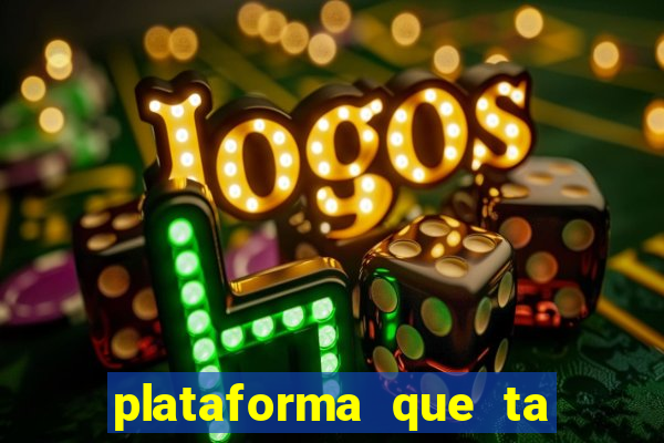 plataforma que ta pagando bem fortune tiger