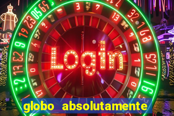 globo absolutamente sobretudo 2018