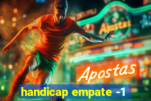 handicap empate -1