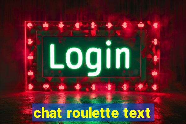 chat roulette text