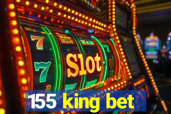 155 king bet