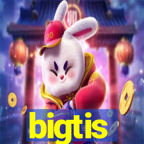 bigtis