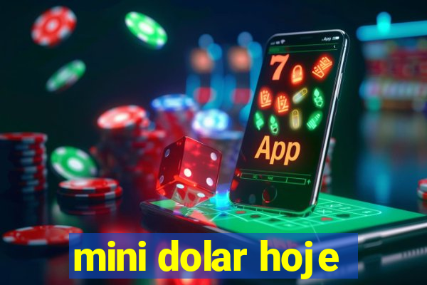 mini dolar hoje