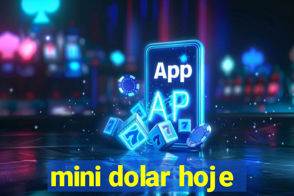 mini dolar hoje