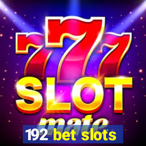 192 bet slots