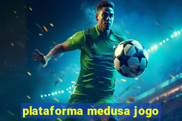 plataforma medusa jogo