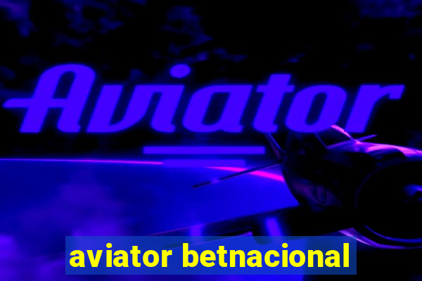 aviator betnacional