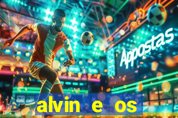 alvin e os esquilos 3 filme completo dublado mega filmes