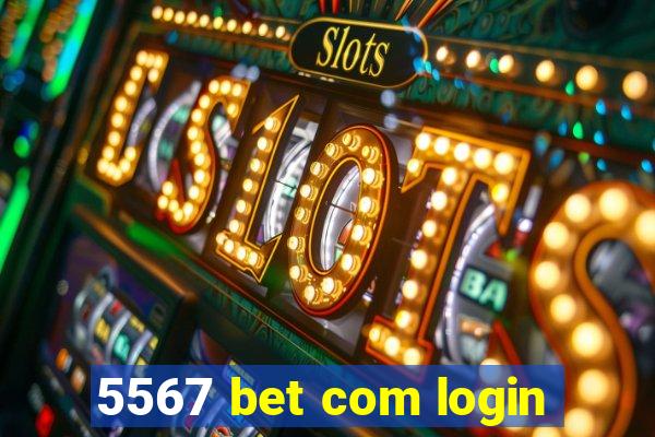 5567 bet com login