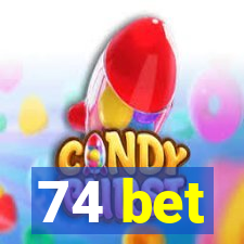 74 bet