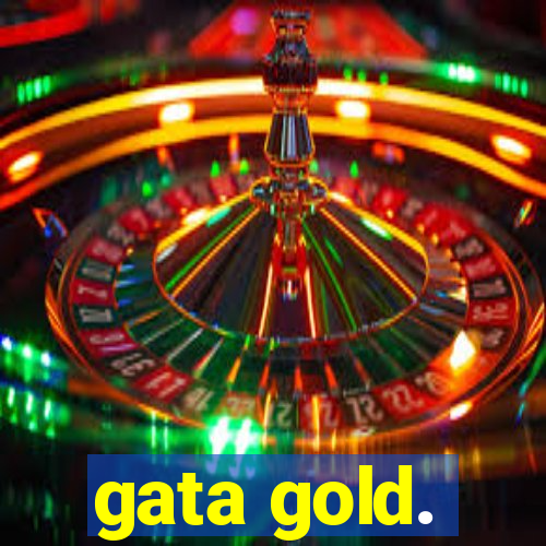 gata gold.