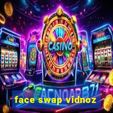 face swap vidnoz