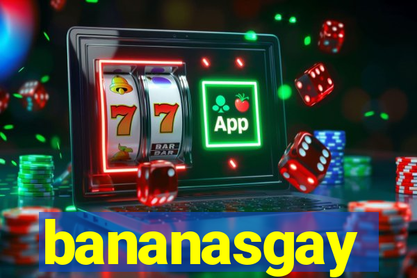 bananasgay