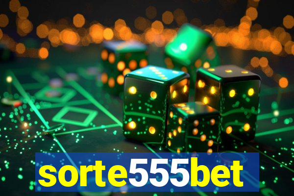 sorte555bet