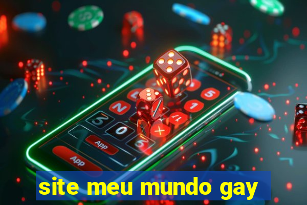 site meu mundo gay