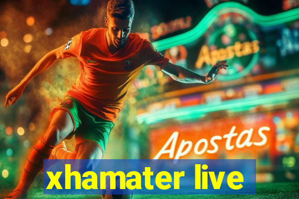 xhamater live