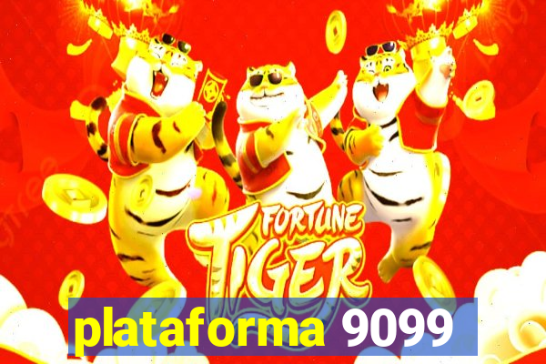 plataforma 9099