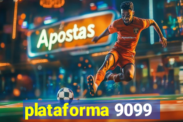 plataforma 9099