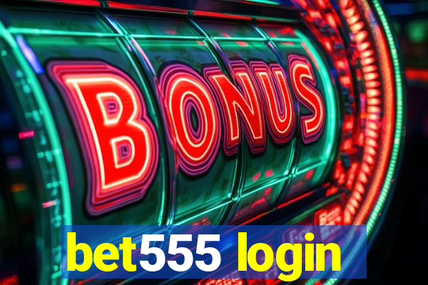 bet555 login