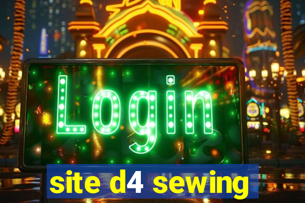 site d4 sewing