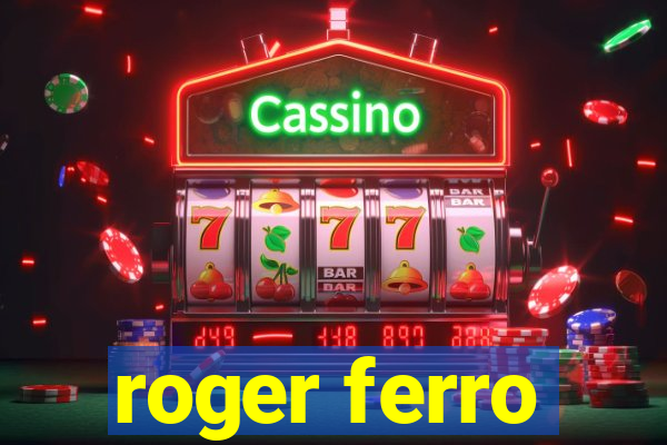 roger ferro