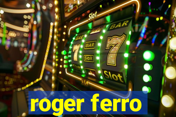 roger ferro